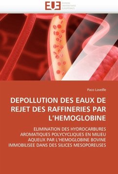 DEPOLLUTION DES EAUX DE REJET DES RAFFINERIES PAR L¿HEMOGLOBINE - Laveille, Paco