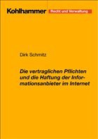 Die vertraglichen Pflichten und die Haftung der Informationsanbieter im Internet - Schmitz, Dirk
