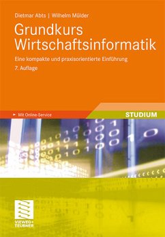 Grundkurs Wirtschaftsinformatik Eine kompakte und praxisorientierte Einführung - Abts, Dietmar und Wilhelm Mülder