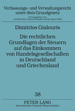 Die rechtlichen Grundlagen der Steuern auf das Einkommen von Handelsgesellschaften in Deutschland und Griechenland - Gialouris, Dimitrios