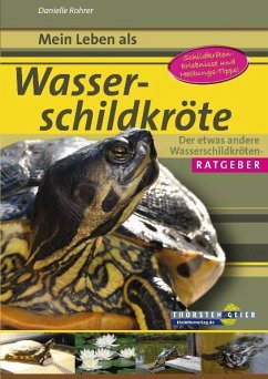 Mein Leben als Wasserschildkröte - Rohrer, Danielle