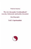 Wer ist Alexander Grothendieck? Anarchie, Mathematik, Spiritualität, Einsamkeit Eine Biographie Teil 3: Spiritualität