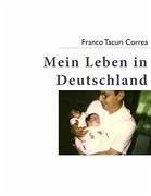 Mein Leben in Deutschland - Tacuri Correa, Franco