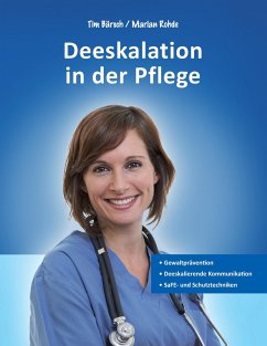 Deeskalation in der Pflege - Bärsch, Tim;Rohde, Marian