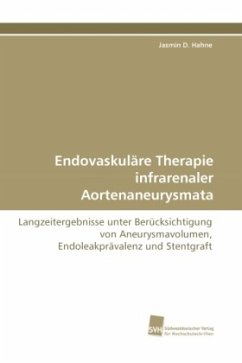 Endovaskuläre Therapie infrarenaler Aortenaneurysmata - Hahne, Jasmin D.