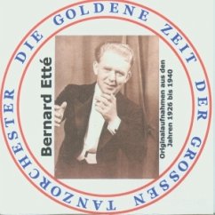 Die Goldene Zeit Der Tanzorchester - Etté,Bernard & Orchester