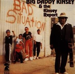 Bad Situation - Big Daddy Kinsey & the Kinsey Report