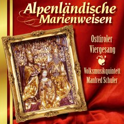Alpenländische Marienweisen - Osttiroler Viergesang/Volksmusikqu.Manfred Schuler