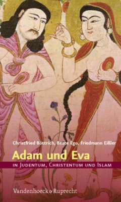 Adam und Eva in Judentum, Christentum und Islam / In Judentum, Christentum, Islam. Hierarchie Lfd. Nr. 004 - Böttrich, Christfried;Ego, Beate;Eißler, Friedmann