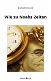 Wie zu Noahs Zeiten