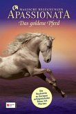 Das goldene Pferd - Apassionata / Bd.4