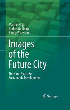 Images of the Future City - Höjer, Mattias;Gullberg, Anders;Pettersson, Ronny