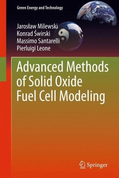 Advanced Methods of Solid Oxide Fuel Cell Modeling - Milewski, Jaros¿aw; Leone, Pierluigi; Santarelli, Massimo; ¿Wirski, Konrad