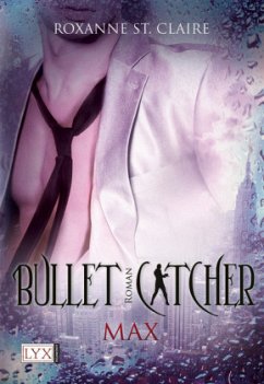 Max / Bullet Catcher Bd.2 - St. Claire, Roxanne