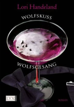 Wolfskuss & Wolfsgesang / Geschöpfe der Nacht Bd.1-2 - Handeland, Lori