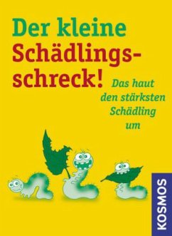 Der kleine Schädlingsschreck! - Hensel, Wolfgang