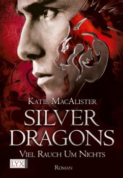Viel Rauch um Nichts / Silver Dragons Trilogie Bd.2 - MacAlister, Katie
