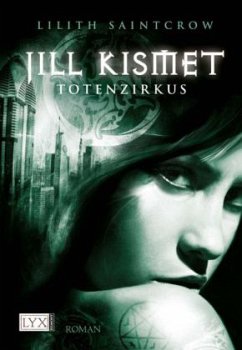 Totenzirkus / Jill Kismet Bd.4 - Saintcrow, Lilith