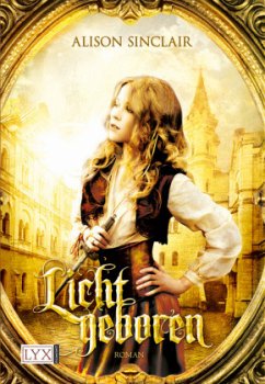 Lichtgeboren / Darkborn Trilogie Bd.2 - Sinclair, Alison