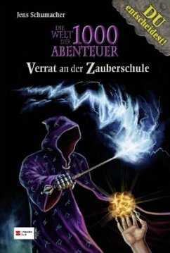 Verrat an der Zauberschule / Welt der 1000 Abenteuer Bd.4 - Schumacher, Jens