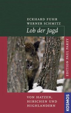 Lob der Jagd - Fuhr, Eckhard; Schmitz, Werner