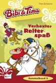 Verhexter Reiterspaß / Bibi und Tina Sammelband 3