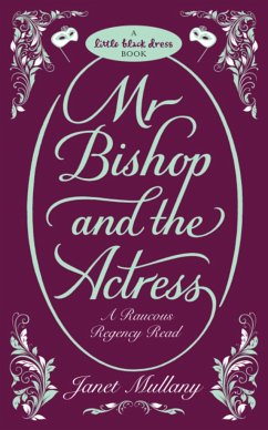 Mr. Bishop and the Actress: A Raucous Regency Read - Mullany, Janet