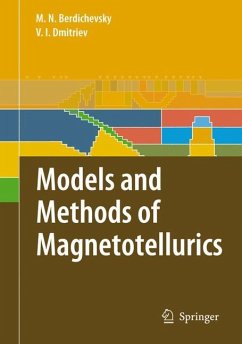 Models and Methods of Magnetotellurics - Berdichevsky, Mark N.;Dmitriev, Vladimir I.