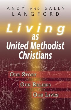 Living as United Methodist Christians: Our Story, Our Beliefs, Our Lives - Langford, Sally; Langford, Andy