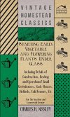 Starting Early Vegetable and Flowering Plants Under Glass - Including Details of Construction, Heating and Operation of Small Greenhouses, Sash-Houses, Hotbeds, Cold Frames, Etc - For the Amateur and Commercial Grower