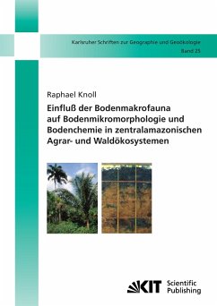 Einfluß der Bodenmakrofauna auf Bodenmikromorphologie und Bodenchemie in zentralamazonischen Agrar- und Waldökosystemen