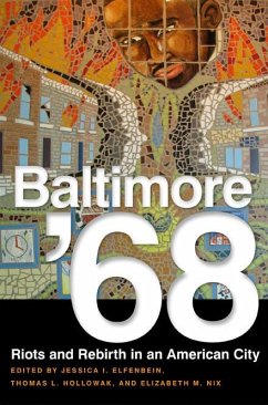 Baltimore '68: Riots and Rebirth in an American City - Nix, Elizabeth
