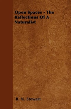 Open Spaces - The Reflections Of A Naturalist - Stewart, R. N.