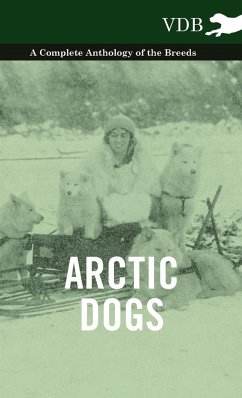 Arctic Dogs - A Complete Anthology of the Breeds - - Various