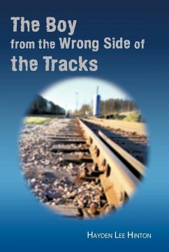 The Boy from the Wrong Side of the Tracks - Hinton, Hayden Lee