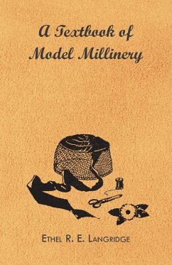 A Textbook of Model Millinery - Langridge, Ethel R. E.
