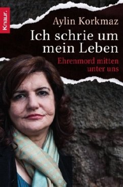 Ich schrie um mein Leben - Korkmaz, Aylin