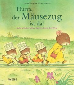 Hurra, der Mäusezug ist da! - Yamashita, Haruo;Iwamura, Kazuo