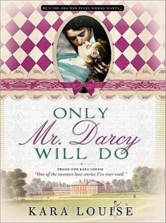 Only Mr. Darcy Will Do - Louise, Kara