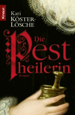 Die Pestheilerin - Köster-Lösche, Kari