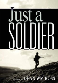 Just a Soldier - Ross, Dean Wm