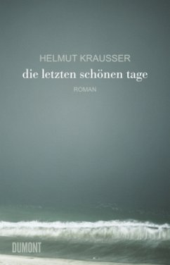Die letzten schönen Tage - Krausser, Helmut