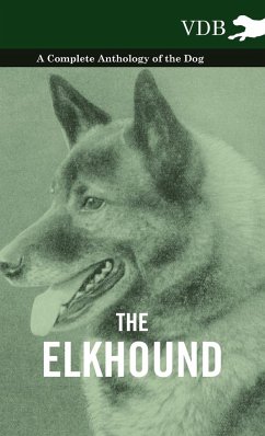 The Elkhound - A Complete Anthology of the Dog - - Various