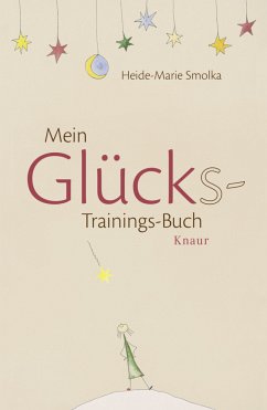 Mein Glücks-Trainings-Buch - Smolka, Heide-Marie