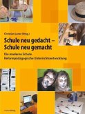 Schule neu gedacht - Schule neu gemacht