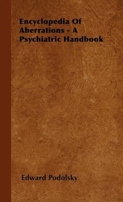 Encyclopedia Of Aberrations - A Psychiatric Handbook - Podolsky, Edward
