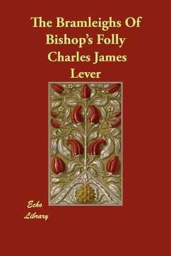 The Bramleighs Of Bishop's Folly Charles James Lever Author