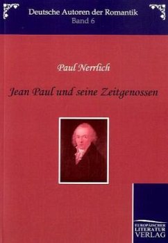 Jean Paul und seine Zeitgenossen - Nerrlich, Paul