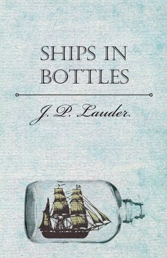 Ships in Bottles - Lauder, J. P.