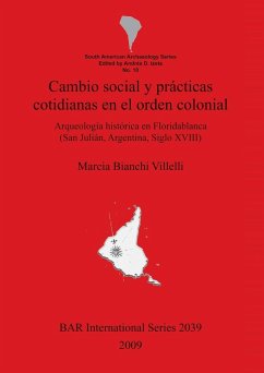 Cambio social y prácticas cotidianas en el orden colonial - Bianchi Villelli, Marcia